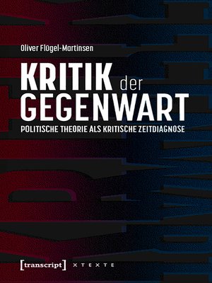 cover image of Kritik der Gegenwart--Politische Theorie als kritische Zeitdiagnose